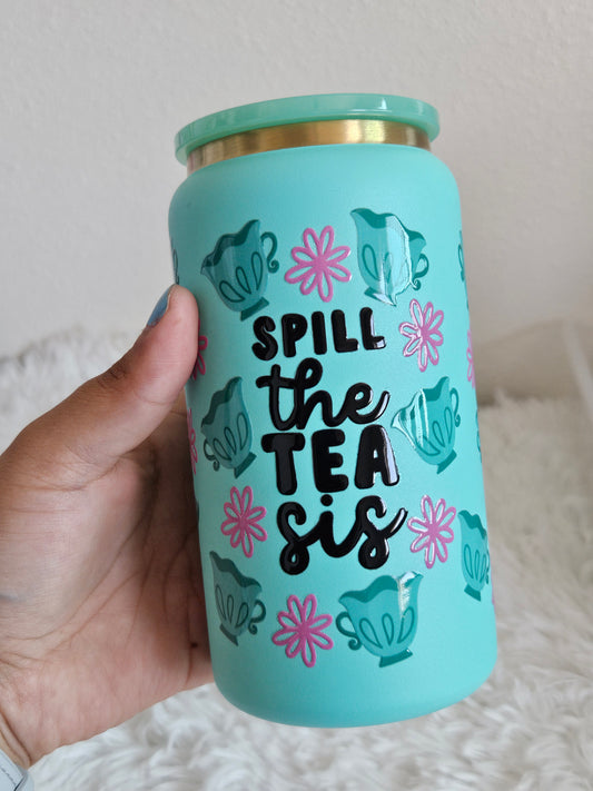 Spill the tea sis stainless steel cup with plastic straw